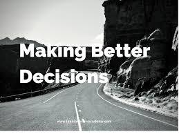 How To Make Better Decisions