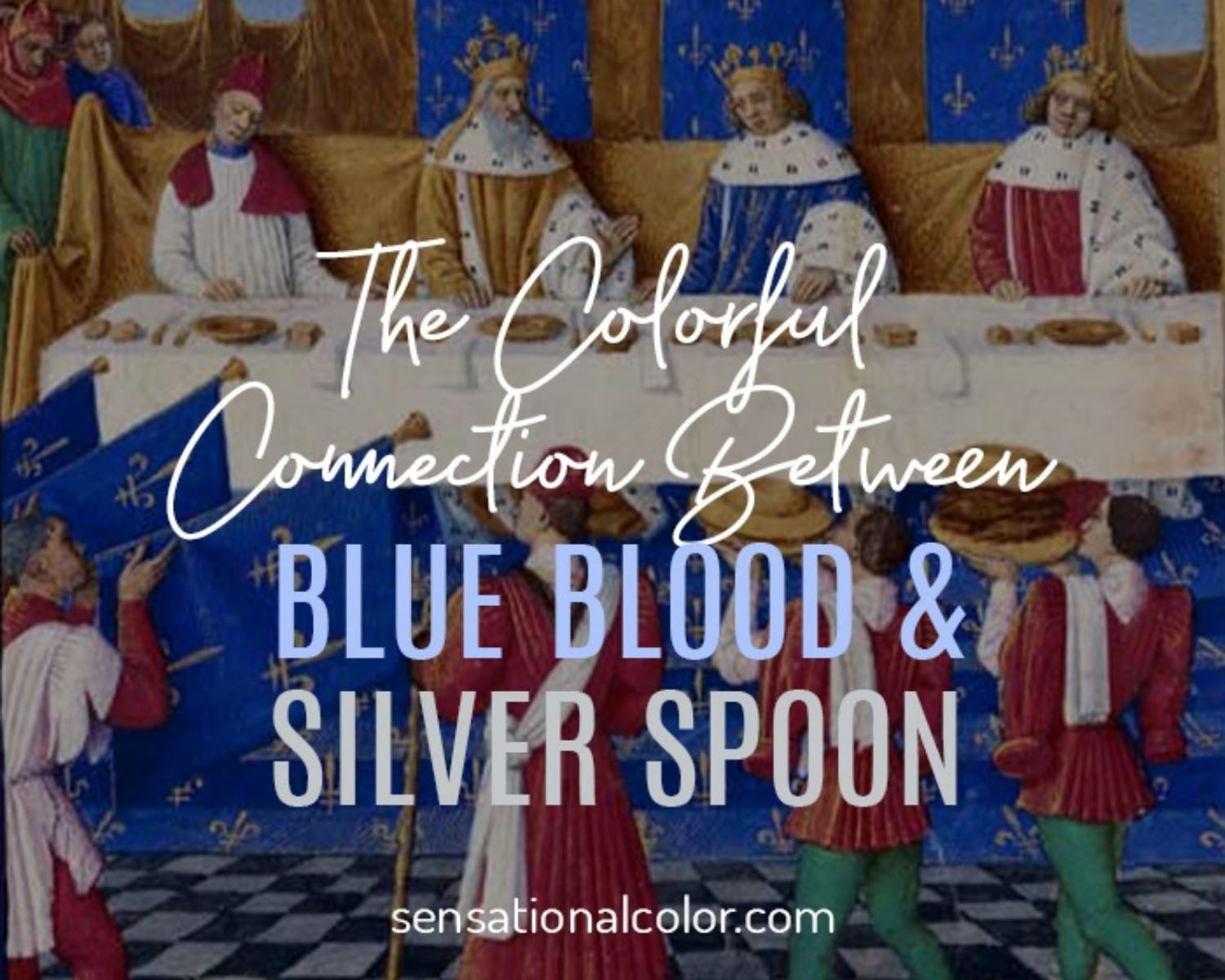 Of blue bloods and silver spoons