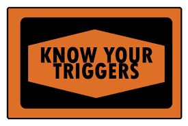 Not Knowing Your Triggers