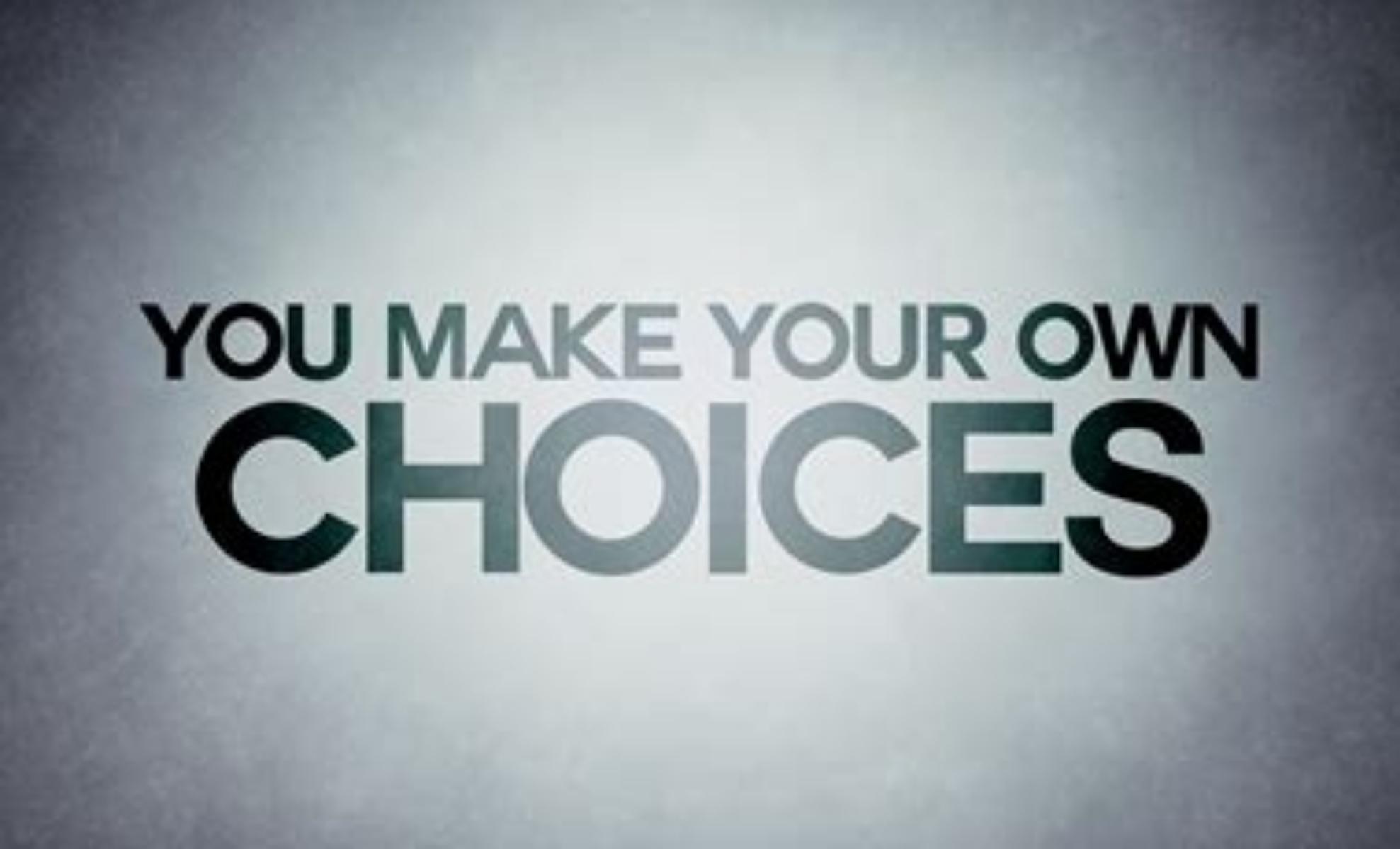 I Choose, If....