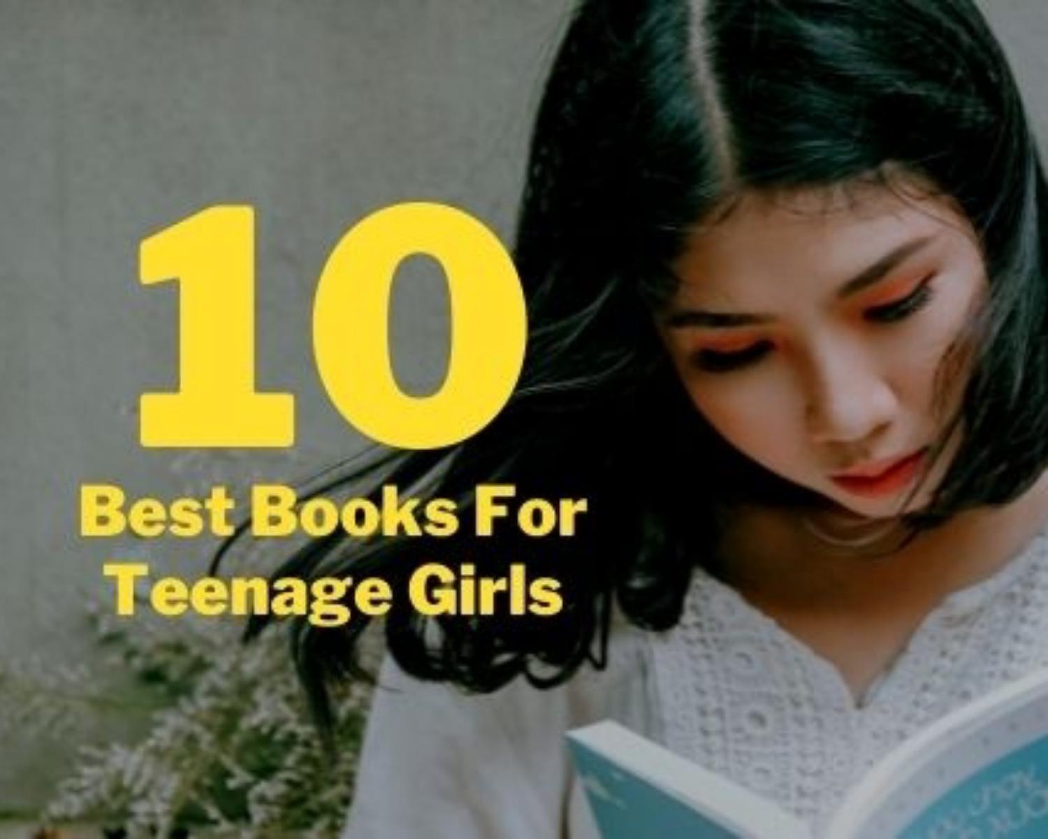 10 Best Books For Teenage Girls