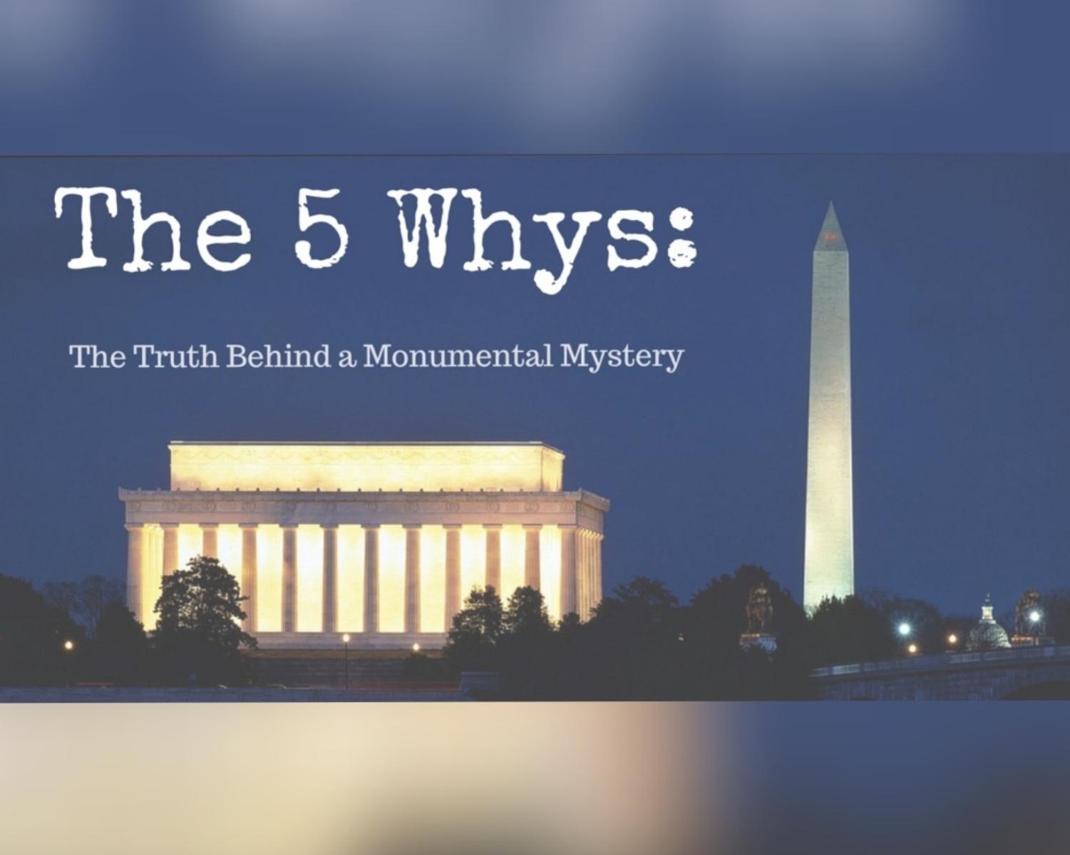 Saving The Washington Monument: Fifth Of Five Whys