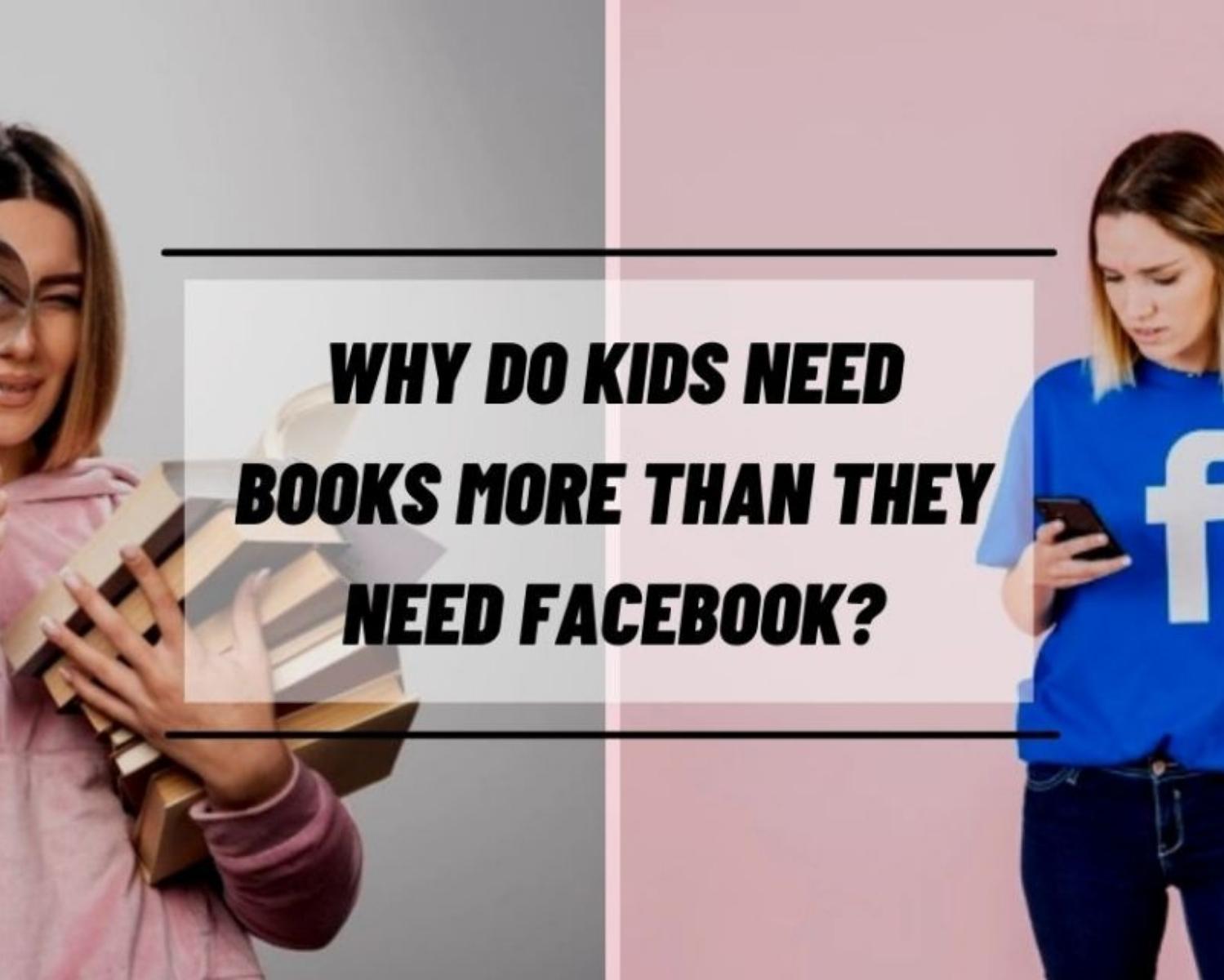 Why Kids Need Books More Than They Need Facebook