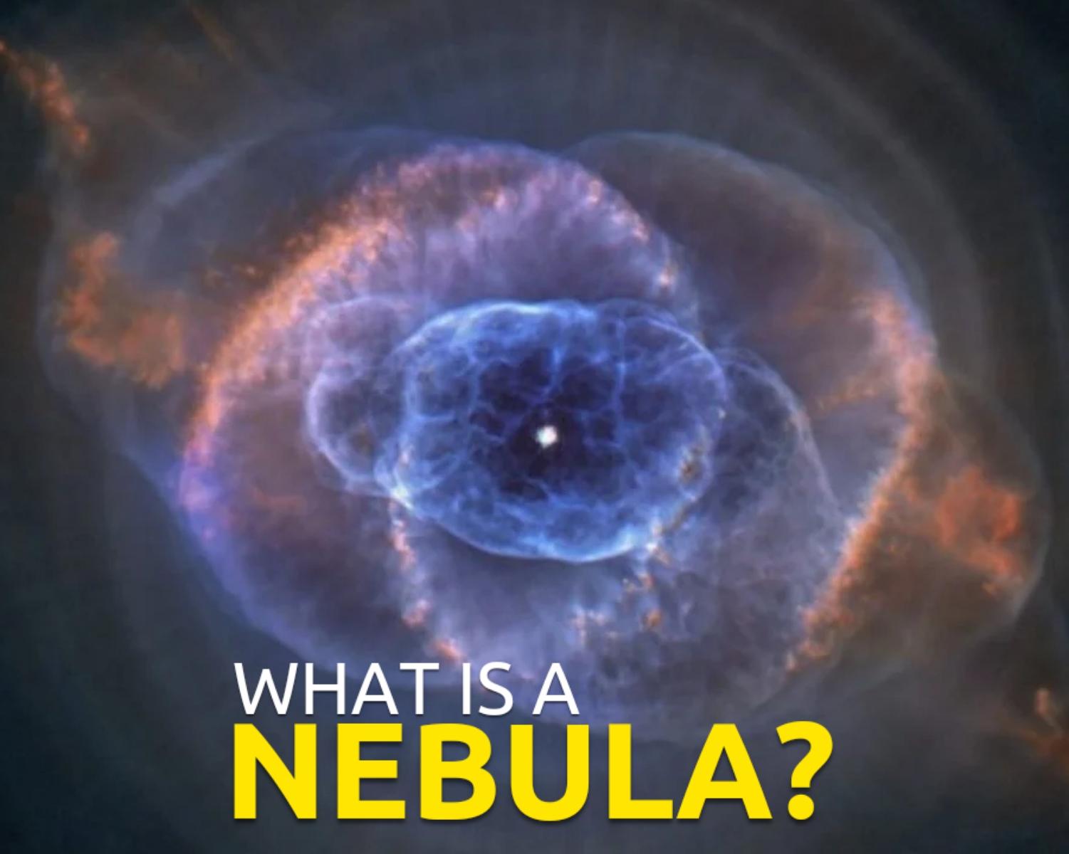 What is a Nebula? 