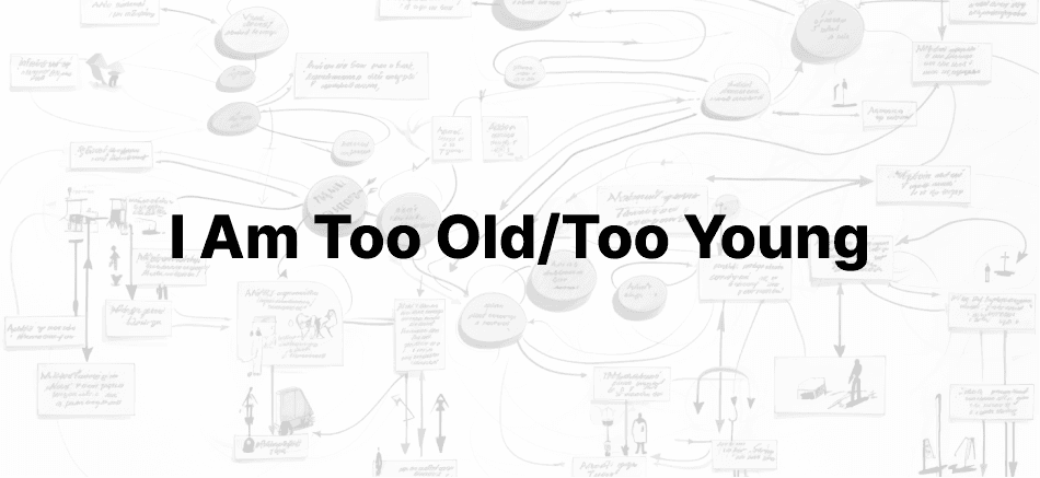 'I’m just too old/too young...'