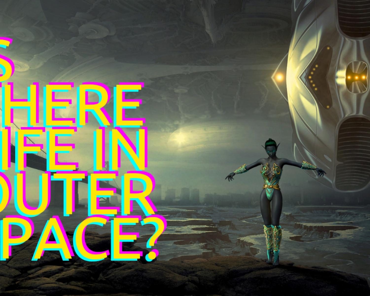 Is In Life In Outer Space? 