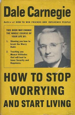 HOW TO STOP WORRYING AND START LIVING - DALE CARNEGIE