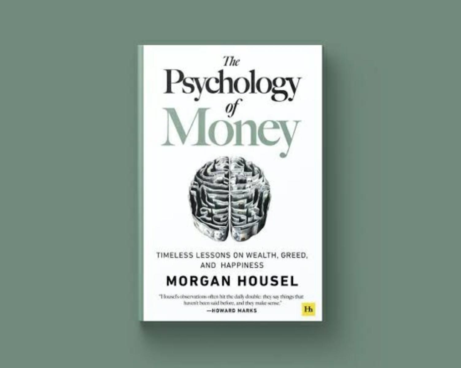 MORGAN HOUSEL, THE PSYCHOLOGY OF MONEY