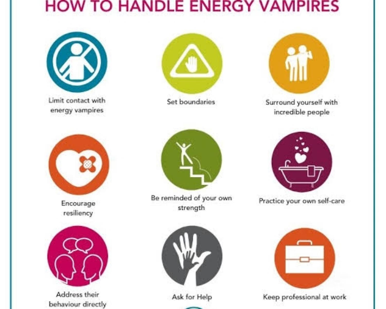 Seven Easy Steps To Deal With Energy Vampires In Your Life.