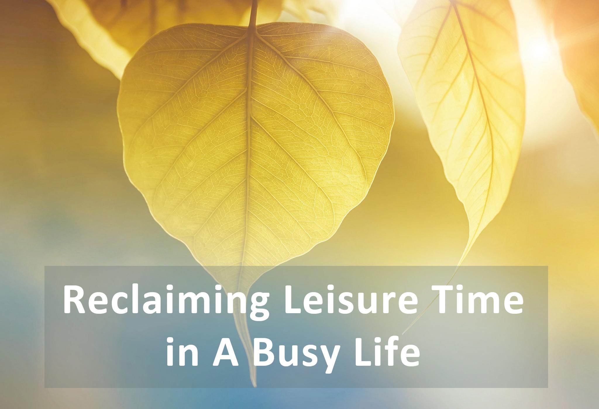 Practices to Reclaim Leisure