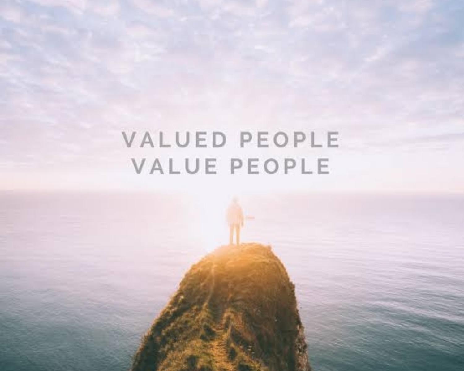 1. Make people feel valuable .