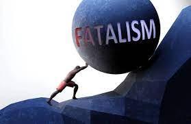 What Is Fatalism?