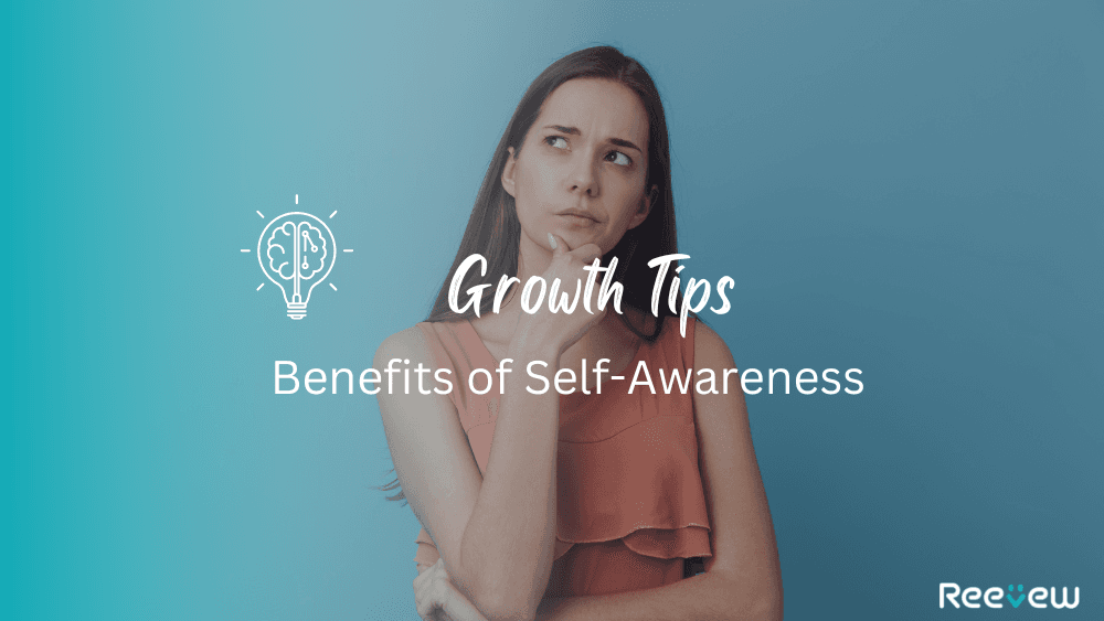 Six Benefits of Self-Awareness and How You Can Apply Them