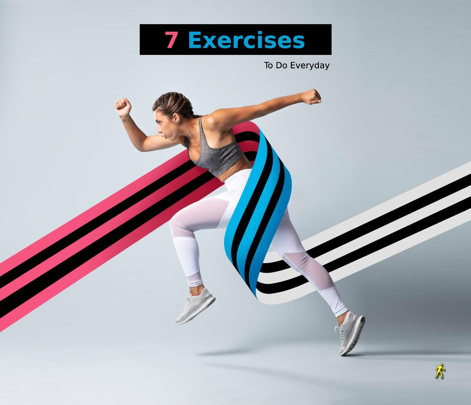 7 Exercises to do every day