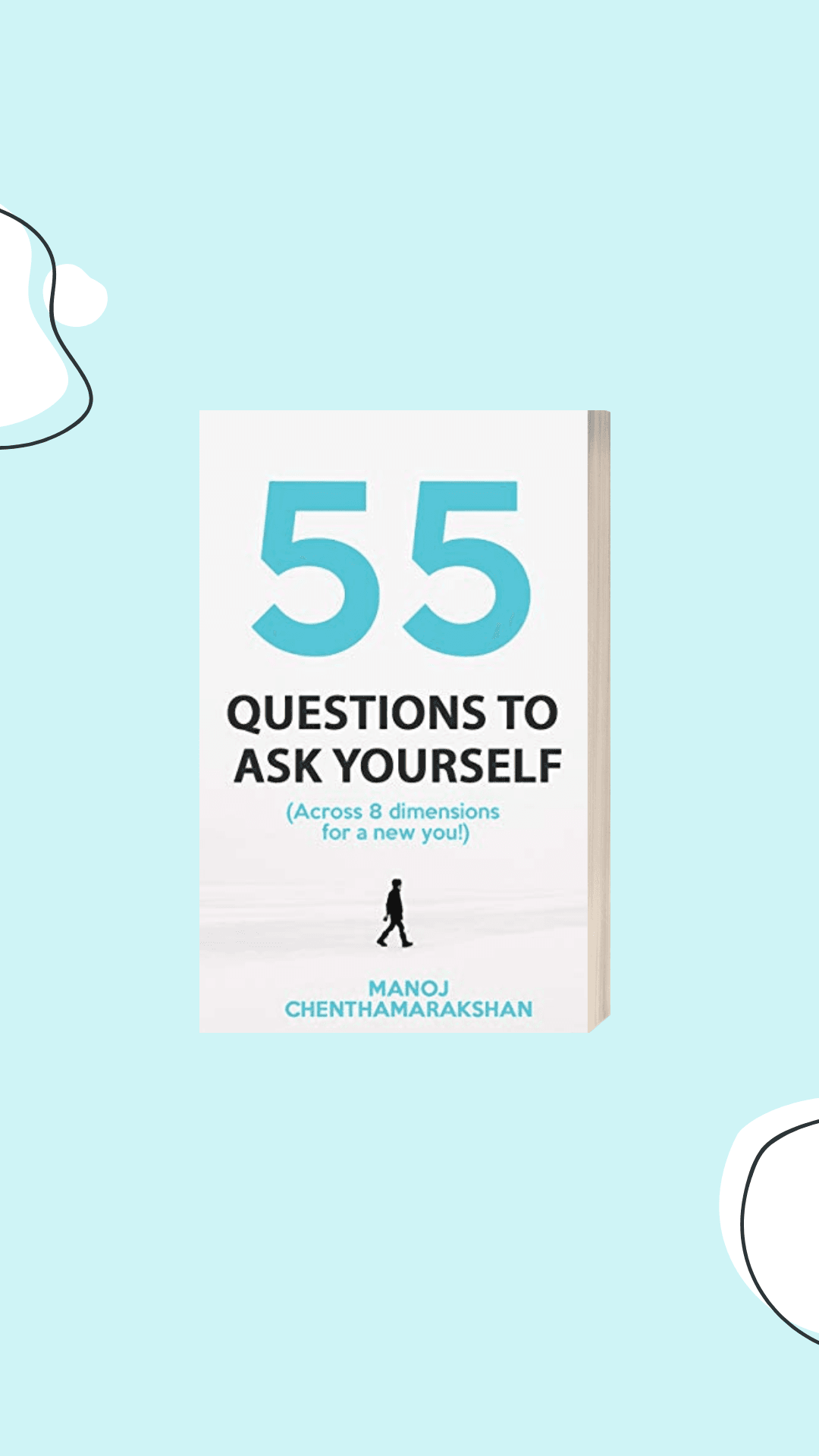 55 questions to ask yourself by Manoj