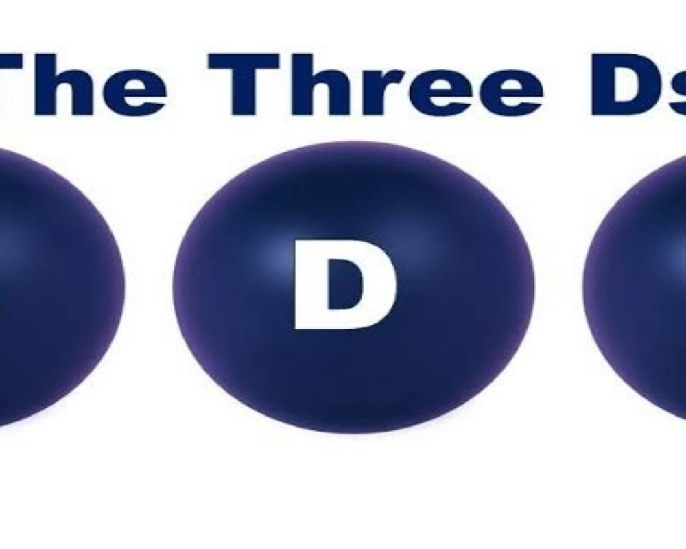 Three D's