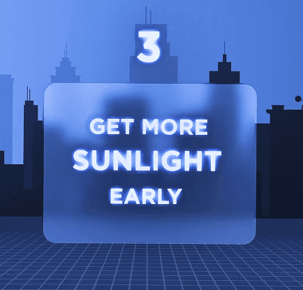 Get Sunlight Early: