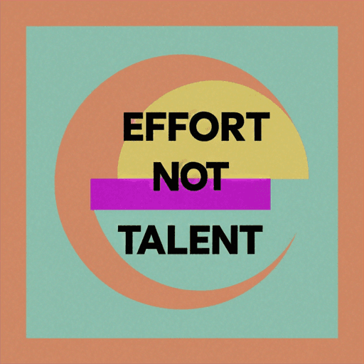 Pride in Effort, Not Talent