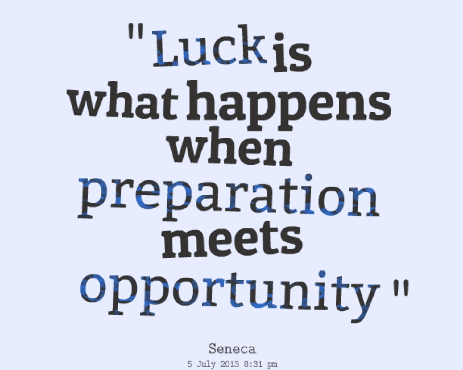 Preparation meets opportunity 
