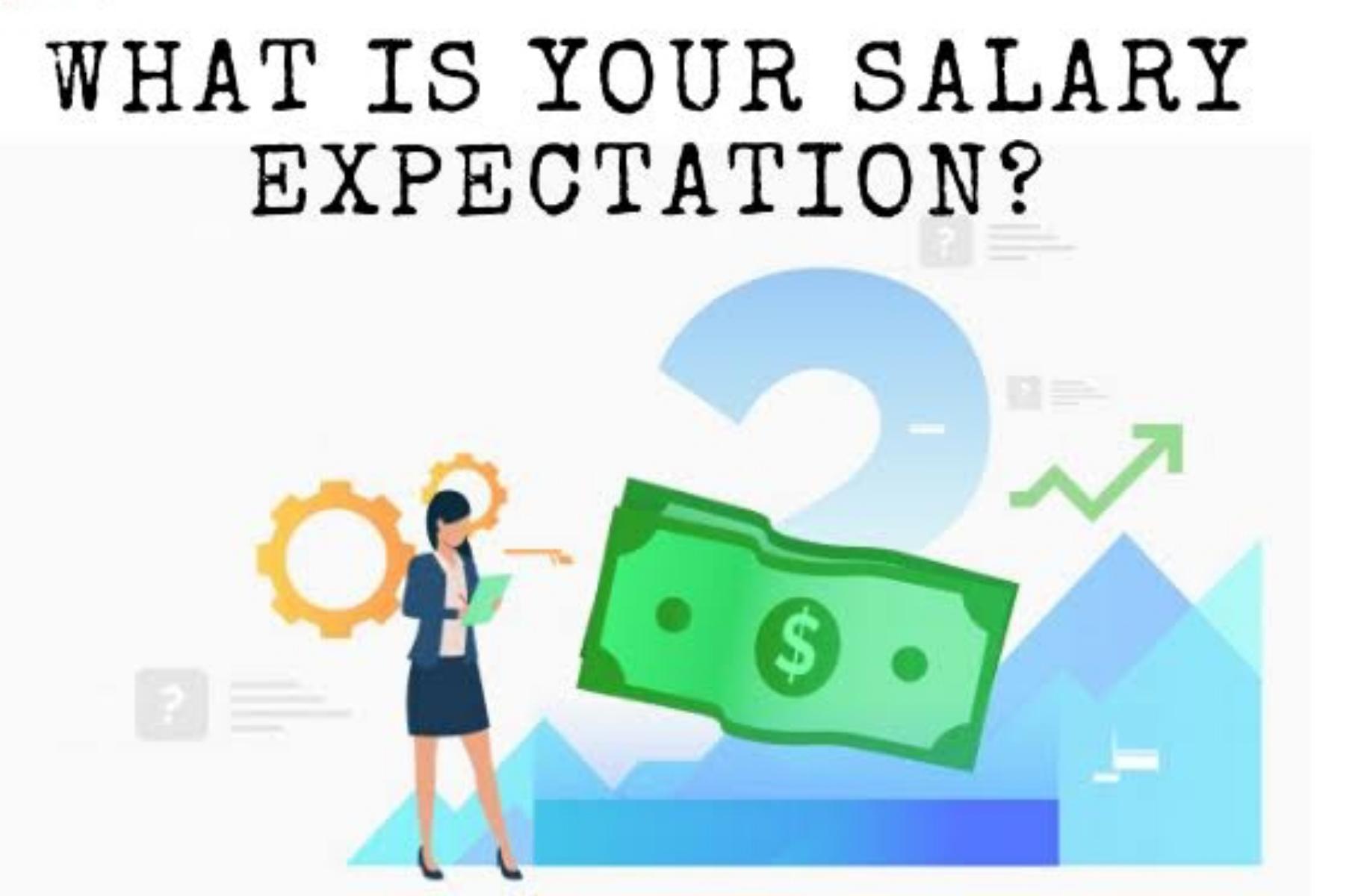 2) What are your salary expectations? 
