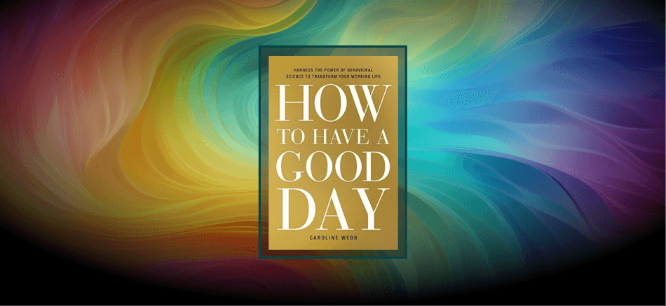 The secret behind having good days