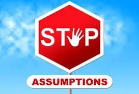 6. Don’t Make Assumptions