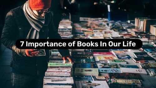 7 Importance of Books In Our Life | significance of good books in life