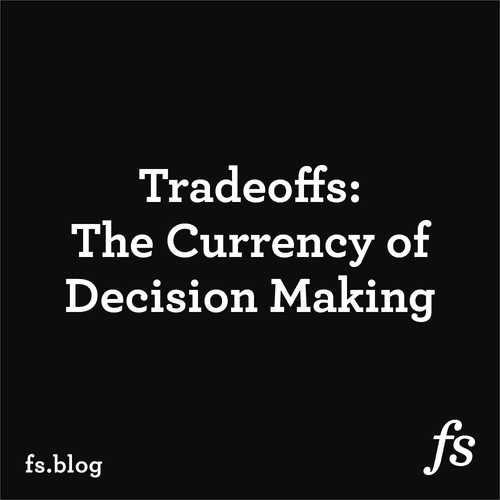 Tradeoffs: The Currency of Decision Making