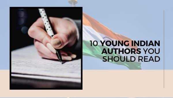10 Young Indian Authors You Should Read