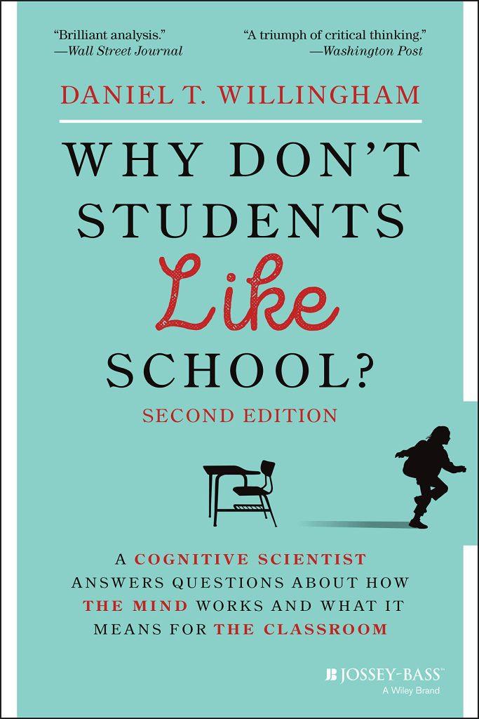4.  Why Don’t Students Like School?  by Daniel Willingham
