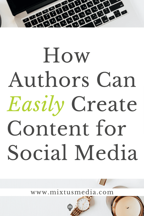How to Easily Create Content for Social Media — Mixtus Media