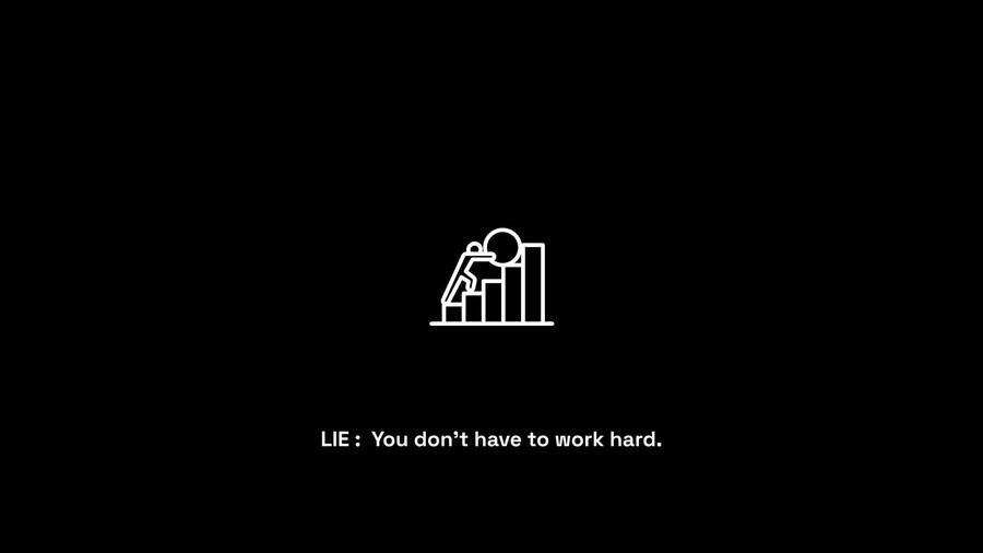 Lie: You Don’t Have to Work Hard