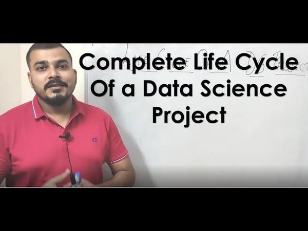 Complete Life Cycle of a Data Science Project