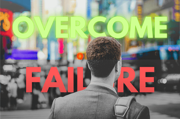 How to Overcome Failure and Become Successful