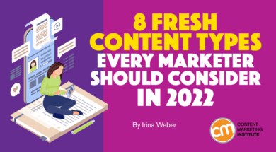 8 Fresh Content Types Every Marketer Should Consider in 2022 - Content Marketing Institute