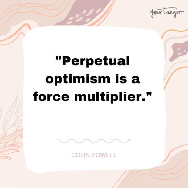 <p>40. "Perpetual optimism is ...