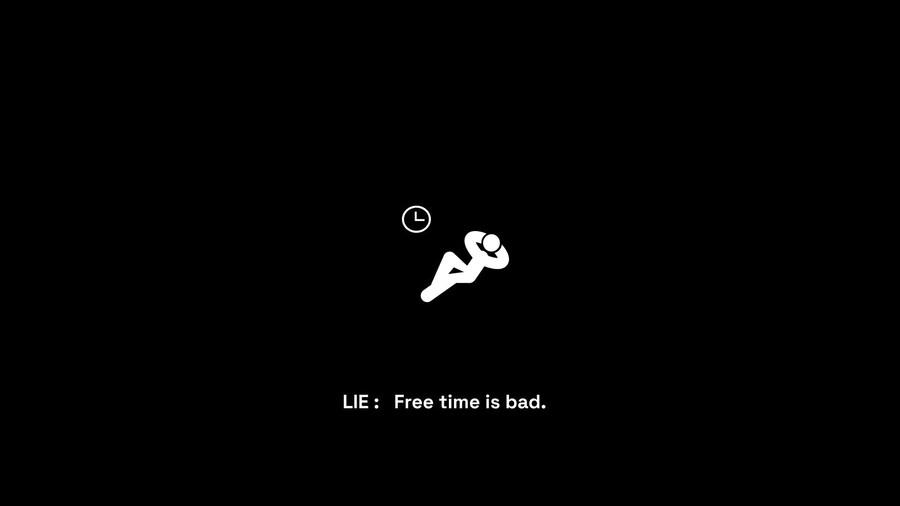 Lie: Free Time Is Bad