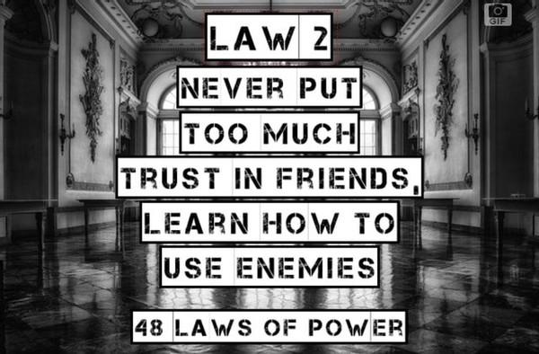 Never Put Too Much Trust in Friends, Learn How to Use Enemies | 48 Laws of Power