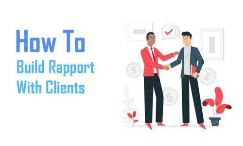 How To Build Rapport With Freelance Clients: 7 Tips