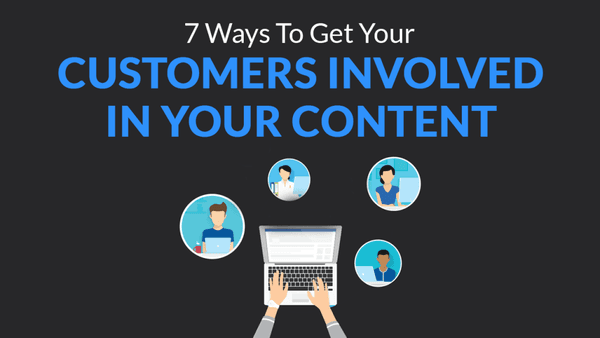 7 Ways to Get Your Customers Involved in Your Content | Skillslab