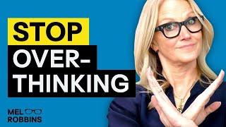 How to stop overthinking EVERYTHING | Mel Robbins