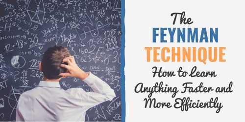 The Feynman Technique: How to Learn Anything Faster and More Efficiently