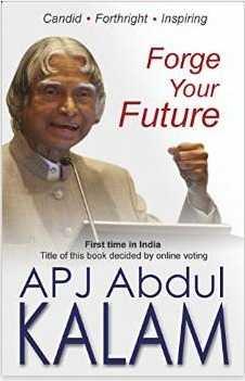Forge Your Future by A. P. J. Abdul Kalam