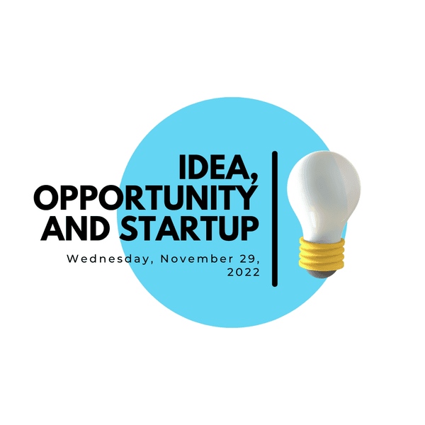 Idea, Opportunity and Startup