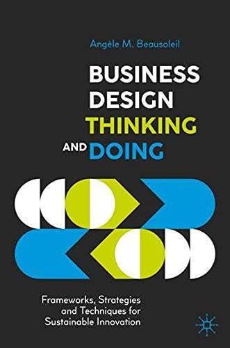 Business Design Thinking and Doing