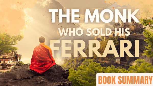 The Monk Who Sold His Ferrari 5-Minute Summary