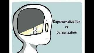 Depersonalization vs Derealization
