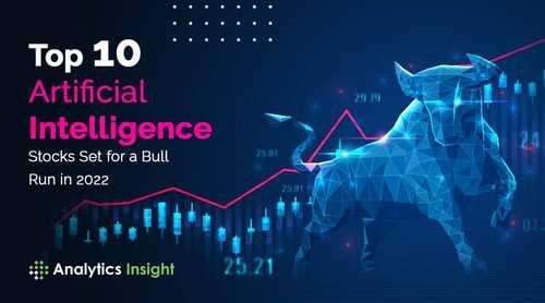 Top 10 Artificial Intelligence Stocks Set for a Bull Run in 2022