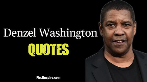 The Most Inspiring Denzel Washington Quotes
