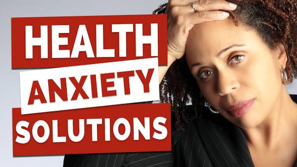 How To Deal With Health Anxiety and Hypochondria